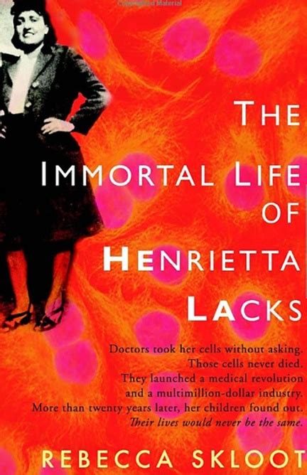 “the Immortal Life Of Henrietta Lacks” By Rebecca Sloot Henrietta Lacks Good Books Books To Read