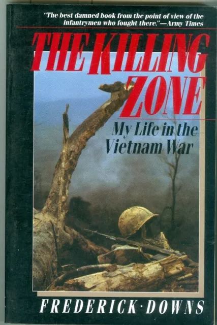 Vietnam War Us Army Infantry Memoirs Downs Delta One Six Killing Zone