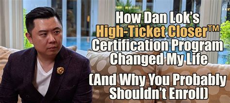 How Dan Loks High Ticket Closer Certification Program Changed My Life