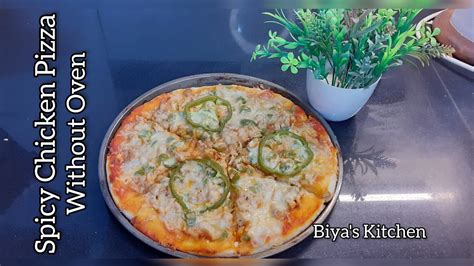 Spicy Chicken Pizza Without Oven Recipe By Biyas Kitchen Youtube