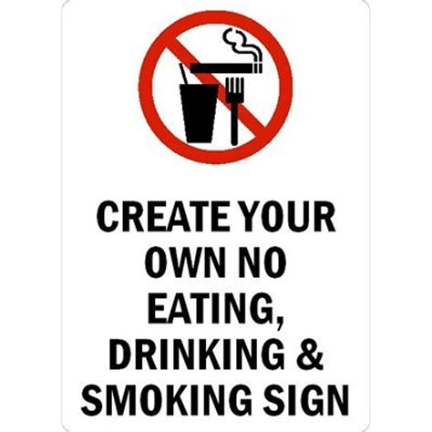 Create Your Own No Eating Drinking And 12 X 18 Reflective Aluminum