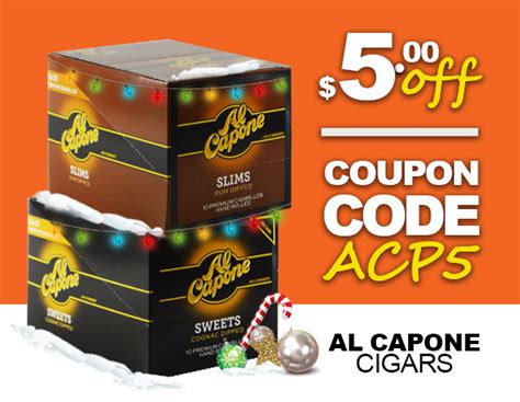 There, the plants are closely. Al Capone Cigars - $5.00 OFF $52.94