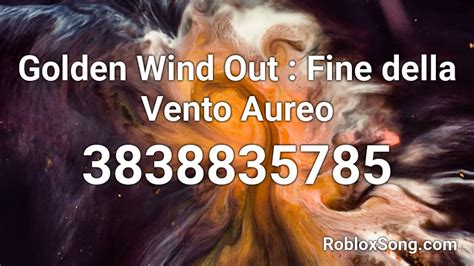 Golden Wind Out Fine Della Vento Aureo Roblox Id