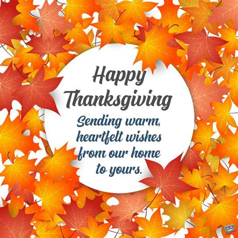 Happy Thanksgiving Sending Warm Heartfelt Wishes From Our Home To Yours