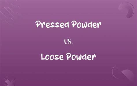 Pressed Powder Vs Loose Powder Know The Difference