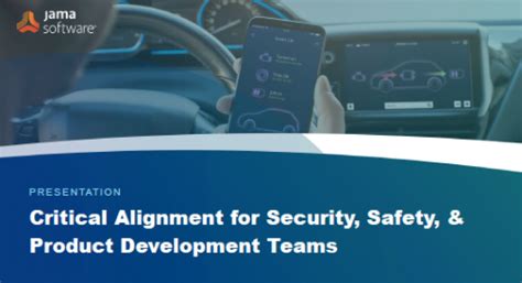 Critical Alignment For Security Safety And Product Development Teams Jama Software