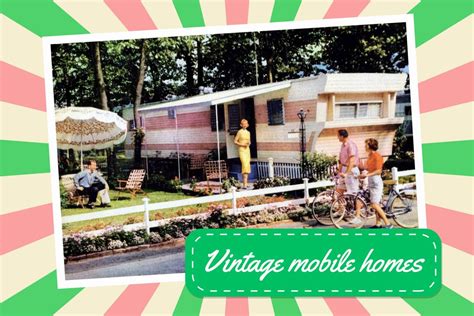 Mobile Homes See Vintage Models From The Trailer Trend Of The 50s And 60s Click Americana