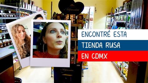 V15 Visitando Tienda Rusa En México Svetlana Youtube