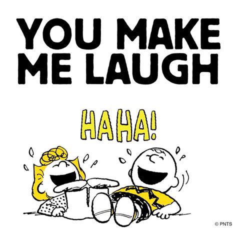 Hahahaha You Make Me Laugh Snoopy Snoopy Quotes