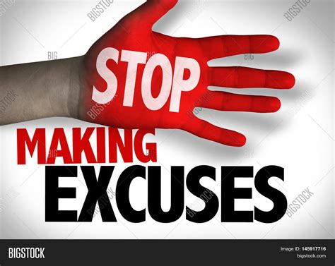 Stop Making Excuses Image And Photo Free Trial Bigstock