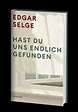 'Hast du uns endlich gefunden' von 'Edgar Selge' - Buch - '978-3-498 ...