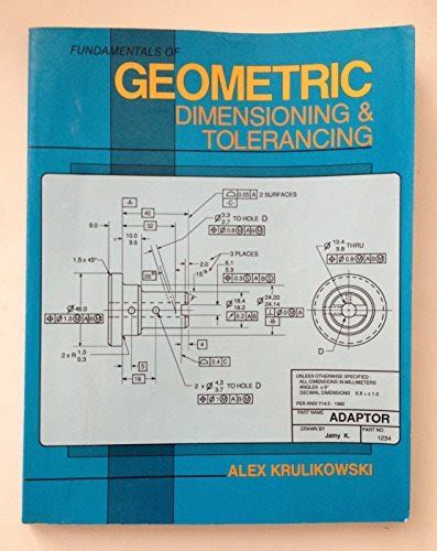Fundamentals Of Geometric Dimensioning And Tolerancing Alex Krulikowski