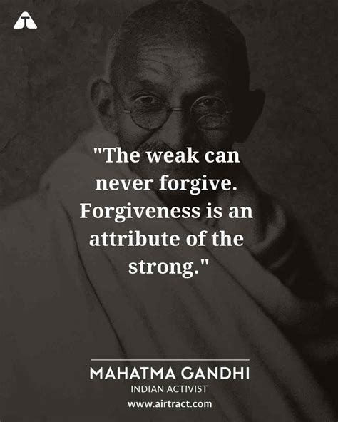 The Weak Can Never Forgive Forgiveness Is An Attribute Of The Strong