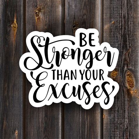 Be Stronger Than Your Excuses Sticker Stickers Motivation Etsy