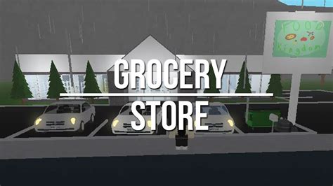 Roblox Welcome To Bloxburg Grocery Store 33k Youtube