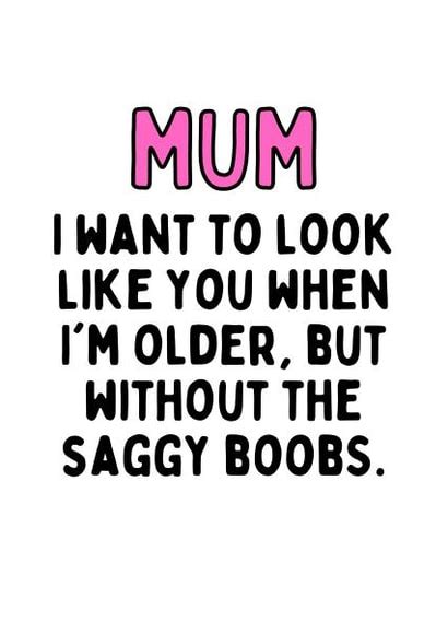 mum funny saggy boobs card thortful