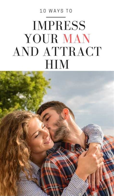 10 ways to impress your man and attract him