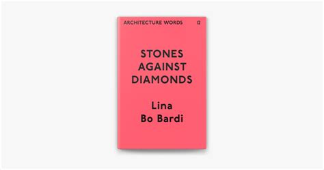 ‎architecture Words 12 Stones Against Diamonds By Lina Bo Bardi Ebook Apple Books