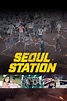 Seoul Station (2016) - Posters — The Movie Database (TMDb)
