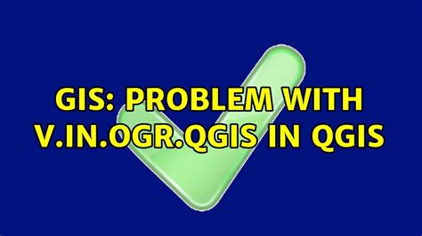 Gis Problem With V In Ogr Qgis In Qgis Solutions Youtube