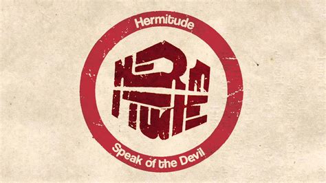Hermitude Speak Of The Devil Chords Chordify