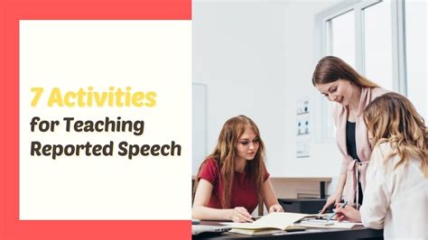 7 Activities For Teaching Reported Speech In The Esl Classroom Ittt