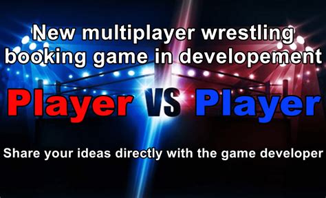 New Multiplayer Wrestling Booking Game In Developement Take The Chance