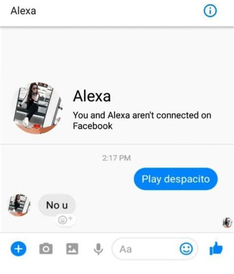 alexa alexa you and alexa aren t connected on facebook 217 pm play despacito no u facebook