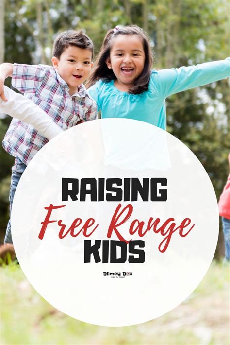 Raising Free Range Kids Free Range Kids Free Range Parenting Growth