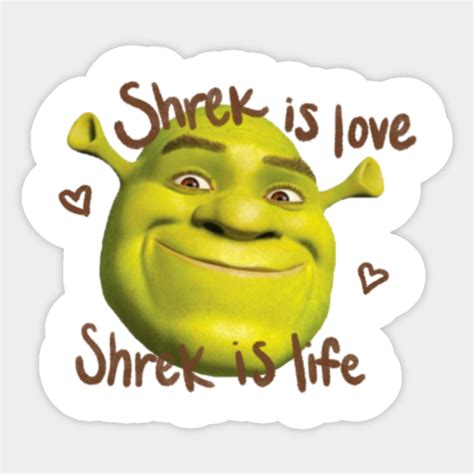 Shrek Is Love Shrek Is Life Shrek Sticker Teepublic