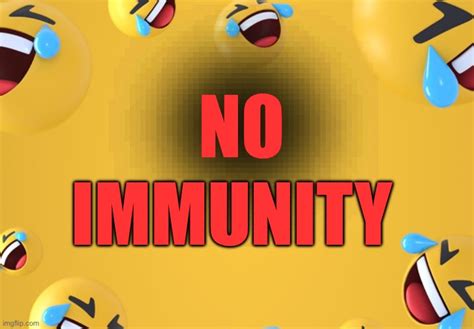 No Immunity Imgflip