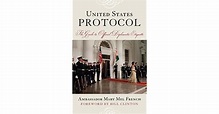 United States Protocol: The Guide to Official Diplomatic Etiquette by ...