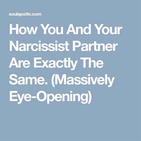 How You And Your Narcissist Partner Are Exactly The Same Massively Eye Opening Narcissist