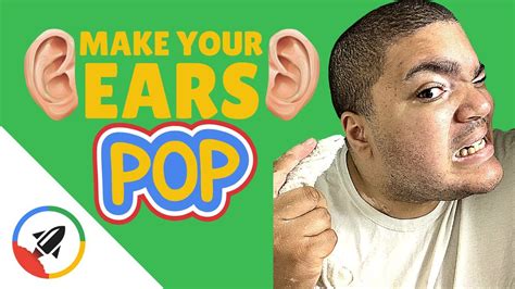 How To Make Your Ears Pop 5 Ear Plosive Ways Youtube