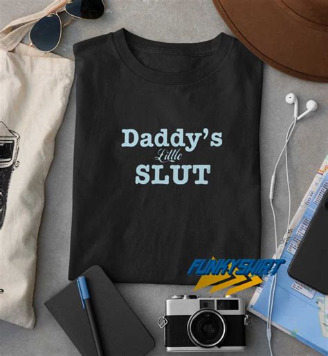 Daddys Little Slut T Shirt Funkytshirt