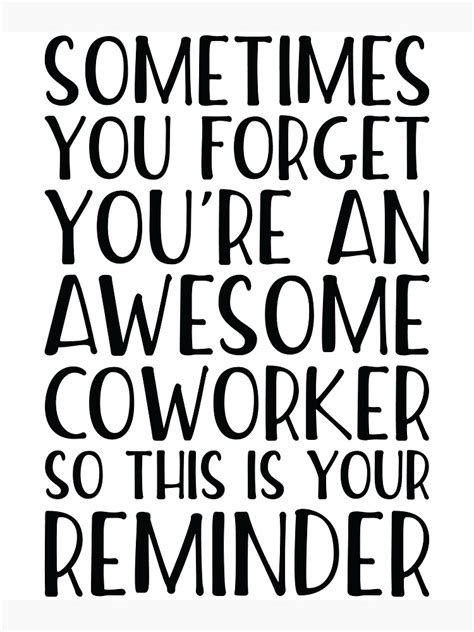 Sometimes You Forget Youre An Awesome Coworker Poster For Sale By