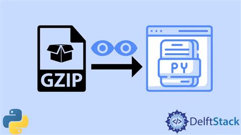 Read Gzip File In Python Delft Stack