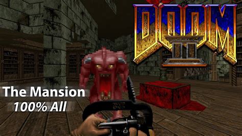 Doom Ii Hell On Earth The Mansion 100 All Youtube