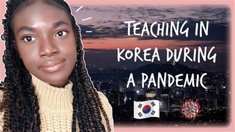 My Experience Teaching During A Pandemic Epik Teacher In South Korea Youtube