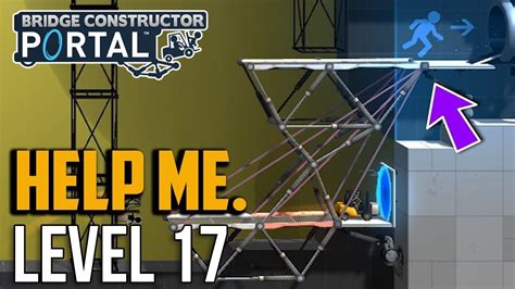 Bridge Constructor Portal Level 17 Puzzle Solution Youtube