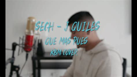 Текст из песни qué más pues. Sech & J quiles - QUE MAS PUES (KBM COVER) - YouTube