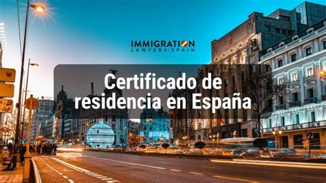 Certificado De Residencia En España Qué Es Y Cómo Solicitarlo