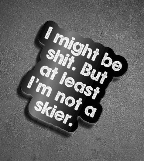 Snowboard Sticker At Least Im Not A Skier Funny Etsy