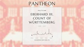 Eberhard III, Count of Württemberg Biography | Pantheon