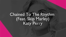 Chained To The Rhythm (Feat. Skip Marley) - Katy Perry (Lyrics/Letra ...