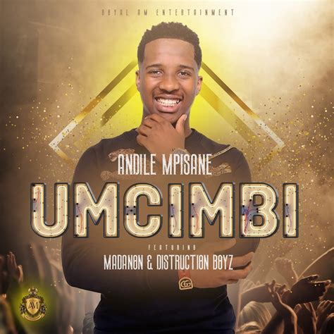 Andile Mpisane Umcimbi Feat Madanon And Distruction Boyz Download Mp3