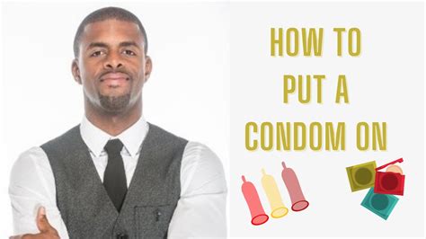 how to put a condom on properly youtube