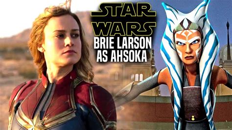 Star Wars Brie Larson Is Ahsoka Tano Huge News Revealed
