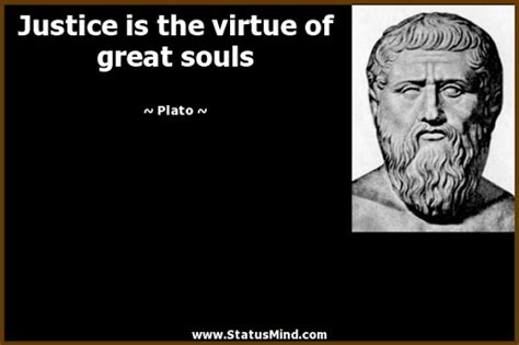 Justice Is The Virtue Of Great Souls Plato