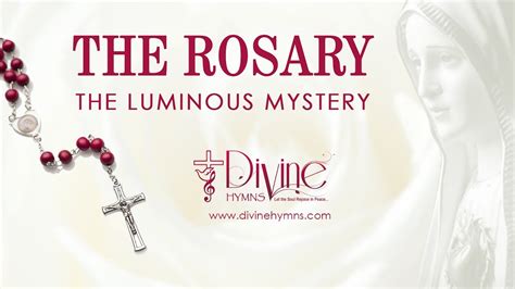 the holy rosary prayer luminous mysteries divine hymns youtube